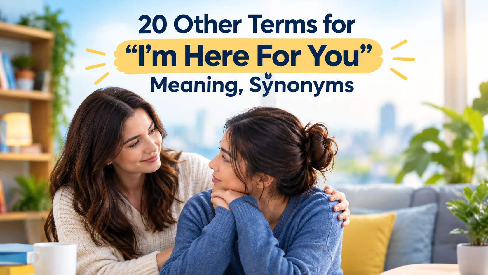 im-here-for-you-meaning-synonyms