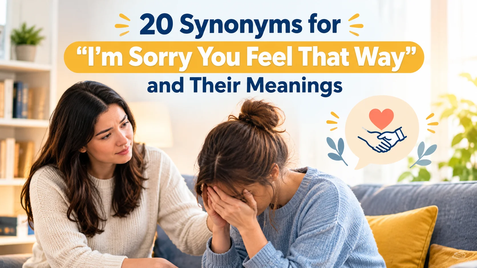synonyms-i-m-sorry-you-feel-that-way